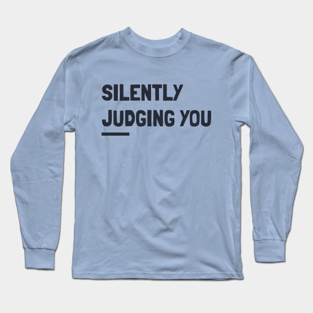 silently judging you Long Sleeve T-Shirt by WOAT